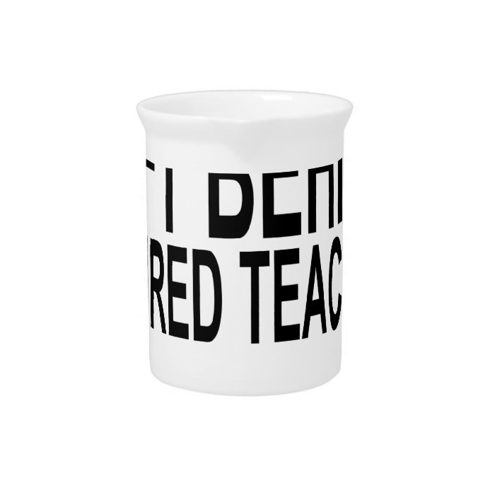 Retired Teacher Every Child Left Behind ShirtS.png Beverage Pitchers