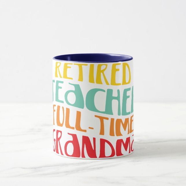 Retired Teacher Full Time Grandma Mug (Center)