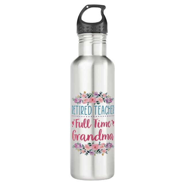 Retired Teacher Full Time Grandma Stainless Steel Water Bottle (Front)