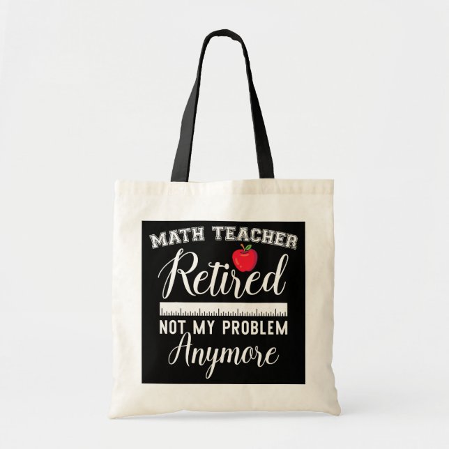 Retired Teacher Funny Retirement Math Educator Tote Bag (Front)