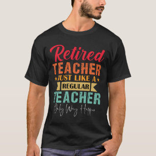 Retired teacher, Funny Retirement Teacher quote T-Shirt
