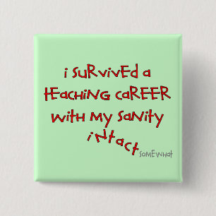 Retired Teacher Gifts, Hilarious Sayings Pinback Button