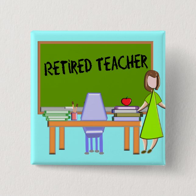 Retired Teacher Gifts Pinback Button (Front)