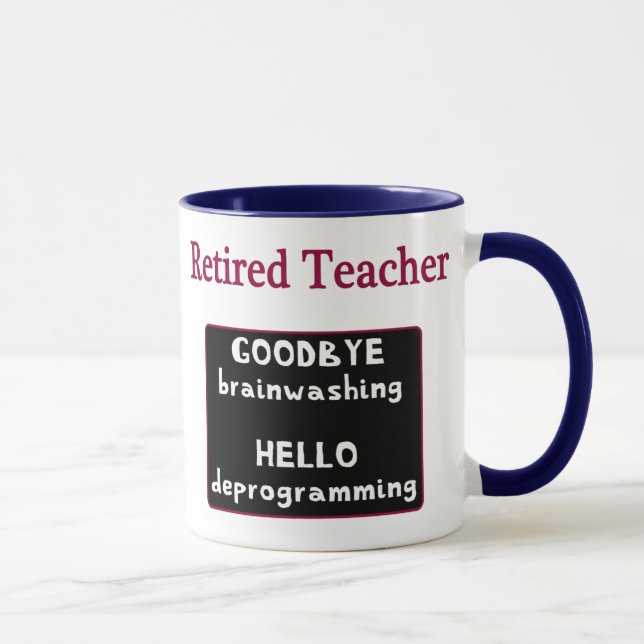 Retired Teacher Goodbye Brainwashing - Mug (Right)