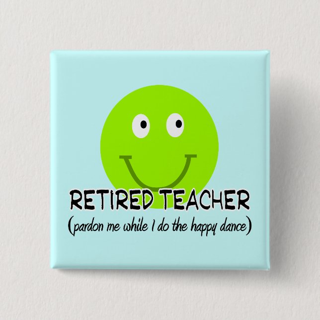 Retired Teacher Green Happy Dance" Gifts Button (Front)