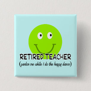 Retired Teacher Green Happy Dance" Gifts Button