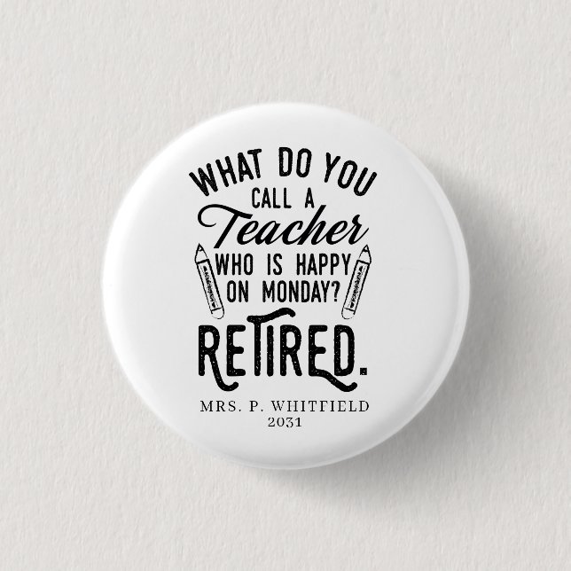 Retired Teacher Head of School Retirement Custom Button (Front)