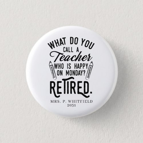 Retired Teacher Head of School Retirement Custom Button