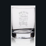 Retired Teacher Head of School Retirement Custom Rocks Glass<br><div class="desc">Funny retired teacher saying that's perfect for the retirement parting gift for your favorite coworker who has a good sense of humor. The saying on this modern teaching retiree gift says "What Do You Call A Teacher Who is Happy on Monday? Retired." Add the teacher's name and year of retirement...</div>