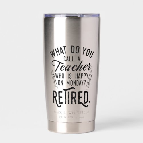 Retired Teacher Head of School Retirement Gag Insulated Tumbler