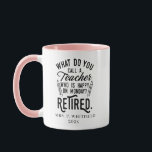 Retired Teacher Head of School Retirement Swag Mug<br><div class="desc">Funny retired teacher saying that's perfect for the retirement parting gift for your favorite coworker who has a good sense of humor. The saying on this modern teaching retiree gift says "What Do You Call A Teacher Who is Happy on Monday? Retired." Add the teacher's name and year of retirement...</div>