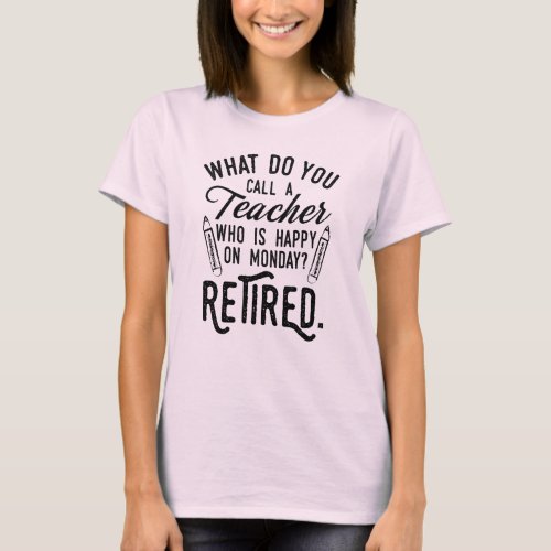 Retired Teacher Head of School Retirement T_Shirt