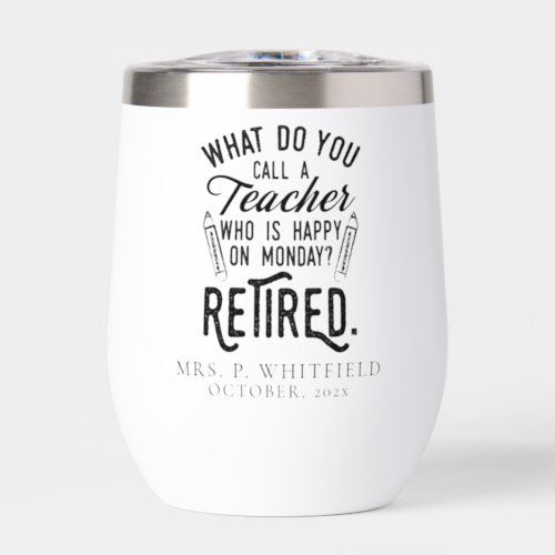 Retired Teacher Head of School Retirement Thermal Wine Tumbler
