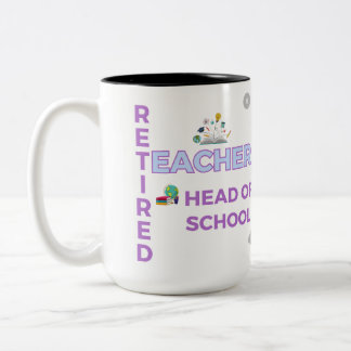 Retired Teacher Head of School Retirement TWO TONE Two-Tone Coffee Mug