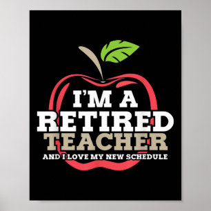 Retired Teacher I Love My New Schedule Funny Quote Poster