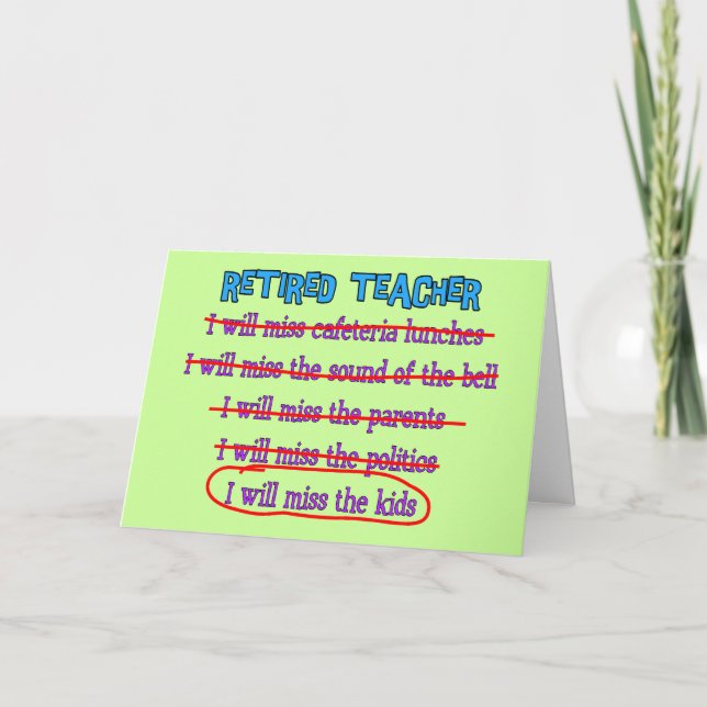 Retired Teacher "I Will Miss The Kids" Funny Gifts Card (Front)