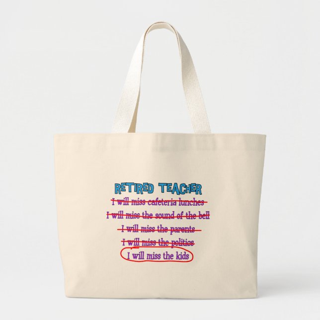 Retired Teacher "I Will Miss The Kids" Funny Gifts Large Tote Bag (Front)