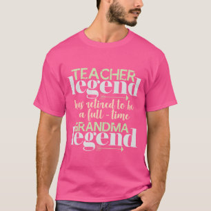 Retired teacher legend Grandma Grandmother friends T-Shirt