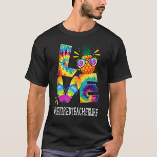 Retired Teacher Love Pineapple Summer   Off Duty T T-Shirt
