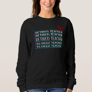 Retired Teacher Retirement Sweatshirt