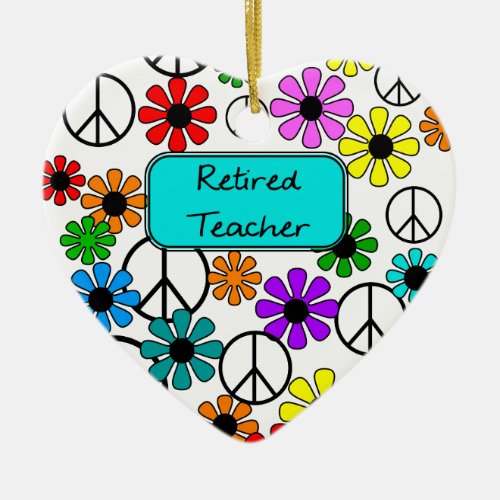 Retired Teacher Retro Flowers and Peace Signs Ceramic Ornament
