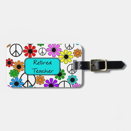 Retired Teacher Retro Flowers and Peace Signs Luggage Tag