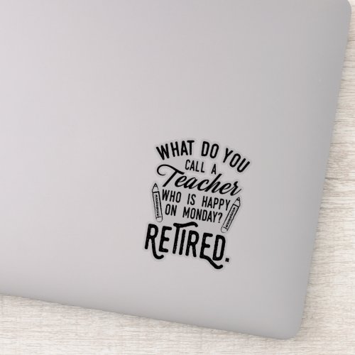 Retired Teacher School Principal Retirement Sticker