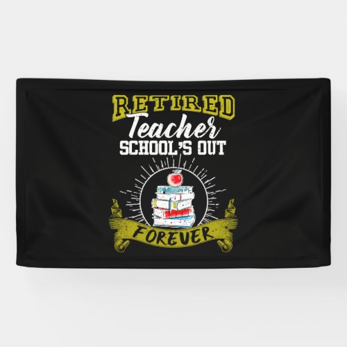 Retired Teacher _ School_s Out Forever Banner