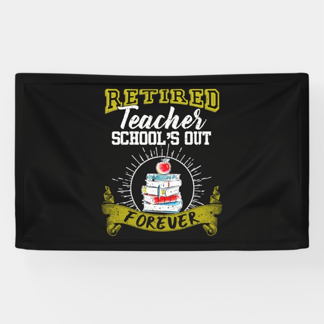 Retired Teacher - School_s Out Forever Banner (Horizontal)