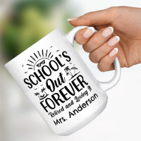 Retired Teacher School's Out Forever Retirement