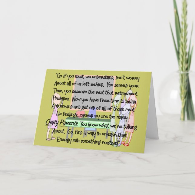Retired Teacher Story Art Gifts "Crazy Parents" Card (Front)