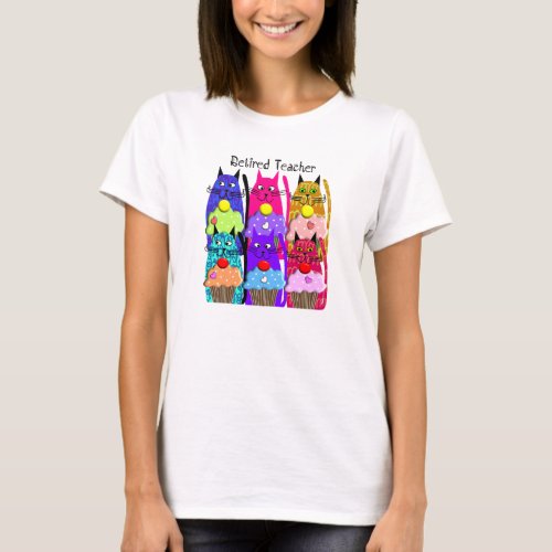 Retired Teacher T_Shirts Whimsical Cats