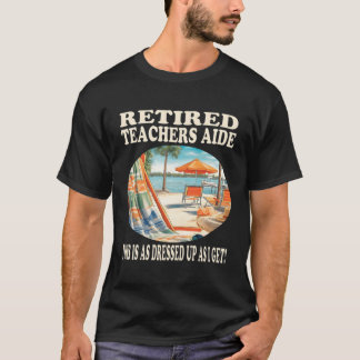 Retired Teachers Aide Relaxation T-Shirt
