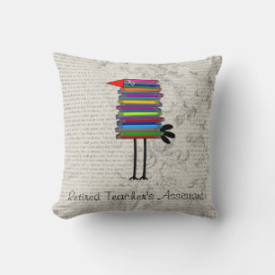 Retired Teacher's Assistant Whimsical Throw Pillow