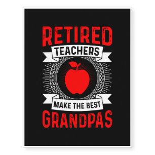 Retired Teachers Make The Best Grandpas Temporary Tattoos