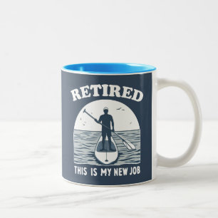 Retired This Is My New Job Standup Paddling Two-Tone Coffee Mug