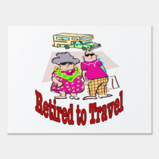 Retired to Travel Sign