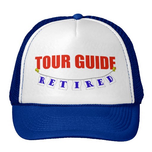 Retired Tour Guide Trucker Hat | Zazzle