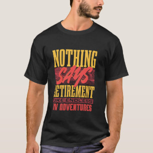 Retired Traveler RV Nomad Motorhome Retirement T-Shirt
