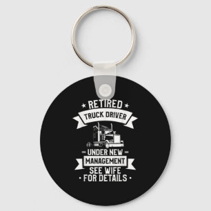 Retired Truck Driver Funny Retirement Quote For A  Keychain