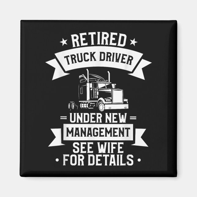 Retired Truck Driver Funny Retirement Quote For A  Magnet (Front)