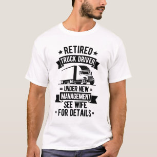 Retired Truck Driver Funny Retirement Quote T-Shirt