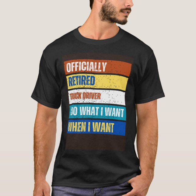 Retired Truck Driver Retirement  Retired Truck Dri T-Shirt (Front)