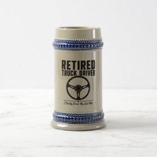Retired Truck Driver Shirt - I Finally Drove My La Beer Stein