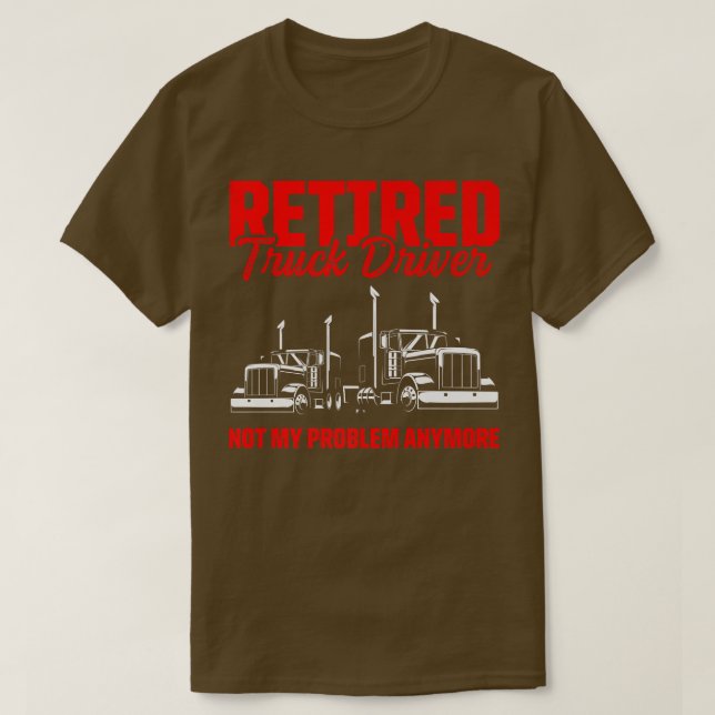 Retired Truck Driver Trucker Retirement 2429 T-Shirt (Design Front)