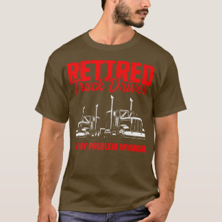 Retired Truck Driver Trucker Retirement 2429 T-Shirt