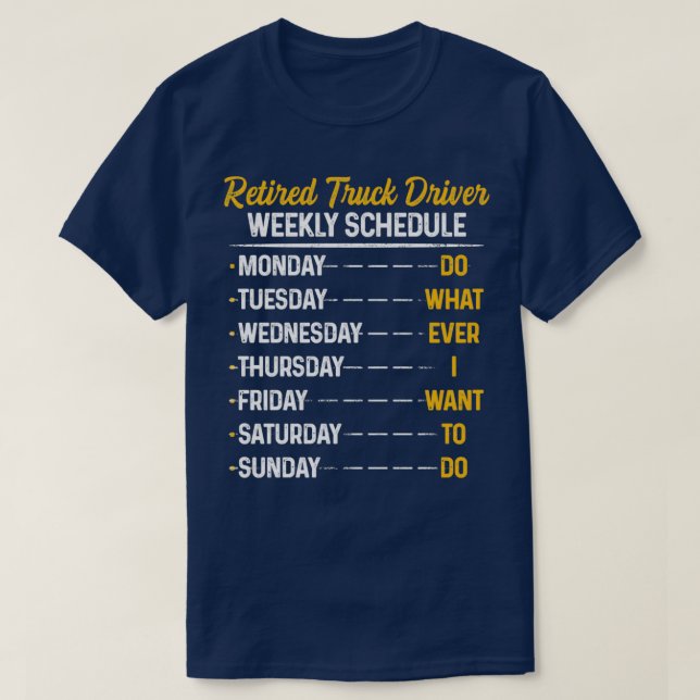 Retired Truck Driver Weekly Trucker Retirement Gif T-Shirt (Design Front)