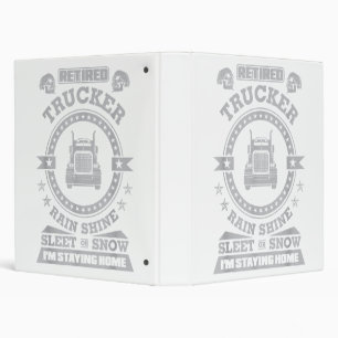 Retired Trucker shirts Funny Truck driver clothing 3 Ring Binder