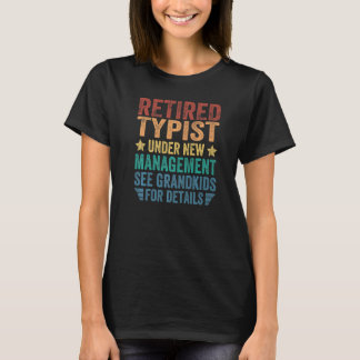 Retired Typist Under New Management For Grandfathe T-Shirt