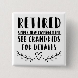 Retired Under New Management Button